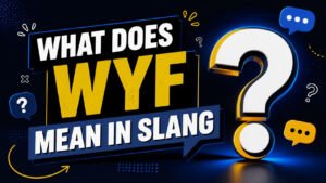what does wyf mean in slang